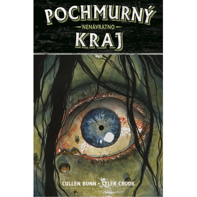 POCHMURNÝ KRAJ 08: Nenávratno - Cullen Bunn