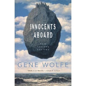 Innocents Aboard: New Fantasy Stories | Gene Wolfe (2005)