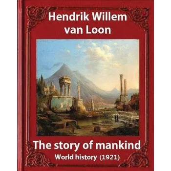 Image 1 of The Story of Mankind, by Hendrik Willem van Loon (illustrated): World history | Hendrik Willem Van Loon