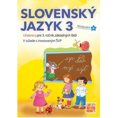 Slovenčina Nezábudka 3 učebnica - Anhová Nguyenová Ľuba