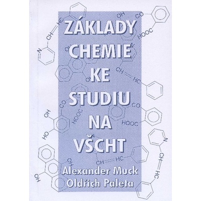 Základy chemie ke studiu na VŠCHT - Alexander Muck