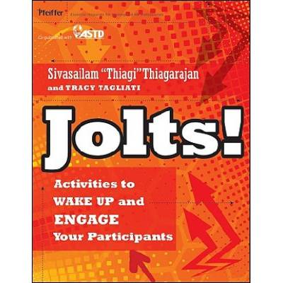 Jolts! Activities to Wake Up and Engage Your Participants | Sivasailam Thiagarajan