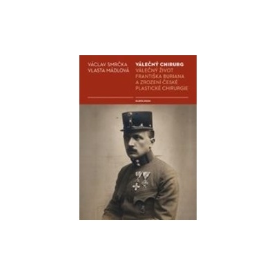 Válečný chirurg - Václav Smrčka; Vlasta Mádlová