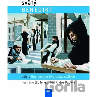 Svätý Benedikt - Andrej Pauliny, Elio Tonelli (ilustrácie)