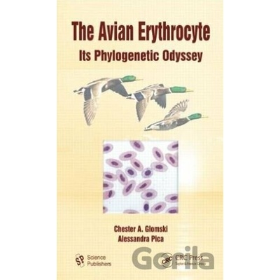 The Avian Erythrocyte - Chester A. Glomski, Alessandra Pica