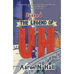The Second Legend of Uh (ISBN: 9798991097857)