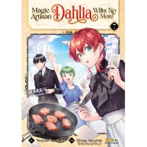 Magic Artisan Dahlia Wilts No More (Manga) Vol. 7 | Megumi Sumikawa (ISBN: 9798893732641)