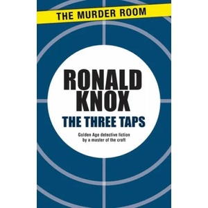 Three Taps | Ronald Arbuthnott Knox (ISBN: 9781471900556)