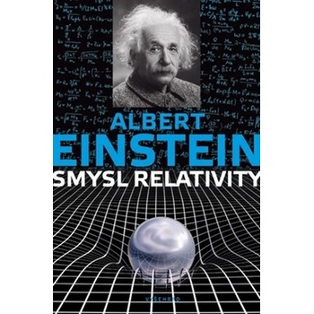 Smysl relativity - Albert Einstein