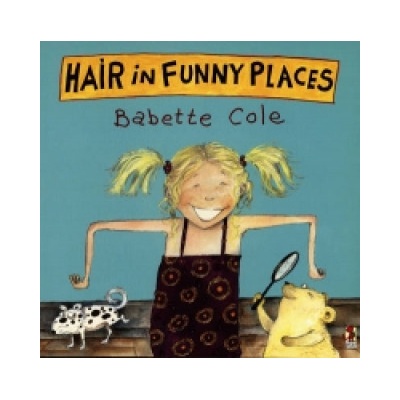 Hair in Funny Places Babette Cole