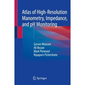 Atlas of High-Resolution Manometry, Impedance, and pH Monitoring (ISBN: 9783030272432)