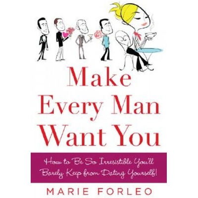 Make Every Man Want You - Forleo Marie