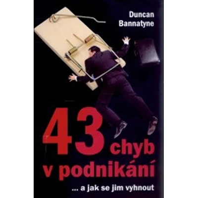 43 chyb v podnikánía jak se jim vyhnout - Duncan Bannatyne