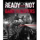 Ready or Not: Dark Waters