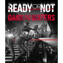 Ready or Not: Dark Waters