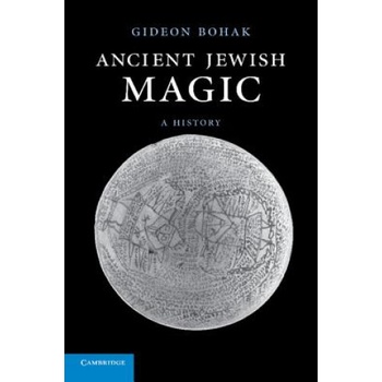 Ancient Jewish Magic | Gideon Bohak