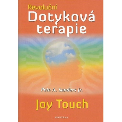 Revoluční Dotyková terapie - Pete A. Sanders Jr.