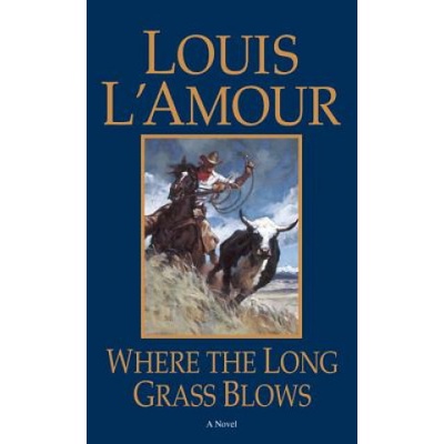 Where the Long Grass Blows - (L'Amour Louis)(Mass Market Paperbound) – Hledejceny.cz