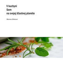 Mrázová Martina - V kuchyni som na svojej šťastnej planéte