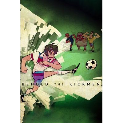 Behold the Kickmen