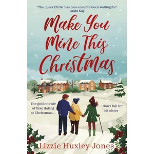 Make You Mine This Christmas | Lizzie Huxley-Jones (ISBN: 9781399700801)