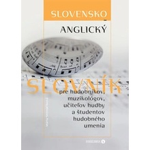 Slovensko-anglický slovník pre hudobníkov, muzikológov, učiteľov hudby a študentov hudobného umenia - Mária Strenáčiková