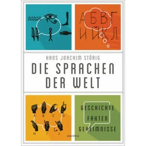 Die Sprachen der Welt. Geschichte - Fakten - Geheimnisse | Hans Joachim Störig (ISBN: 9783730610787)