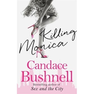 Killing Monica - Candace Bushnell