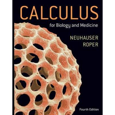 Calculus for Biology and Medicine | Claudia Neuhauser, Marcus Roper