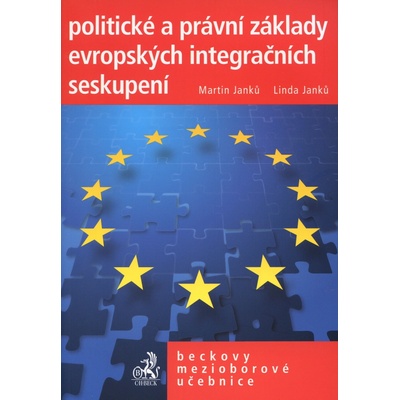 Politické a právní základy evropských integračních seskupení - Martin Janků