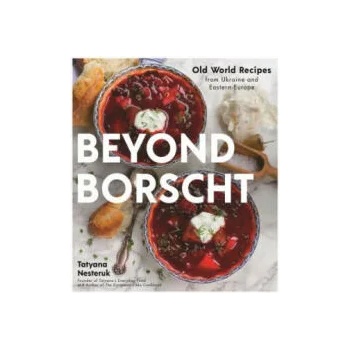 Image 1 of Beyond Borscht | Tatyana Nesteruk