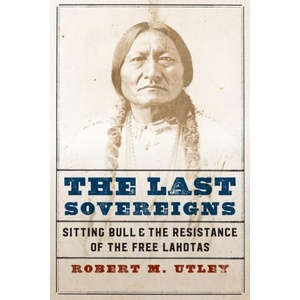 Last Sovereigns | Robert M. Utley (ISBN: 9781496220226)