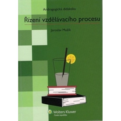 Řízení vzdělávacího procesu - Jaroslav Mužík