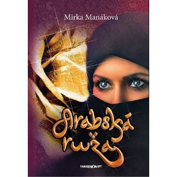 Arabská ruža - Mirka Manáková