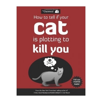 How to Tell If Your Cat is Plotting to Kill Y- Matthew Inman