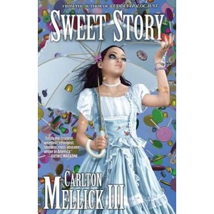 Sweet Story | Carlton Mellick III (ISBN: 9781621051558)