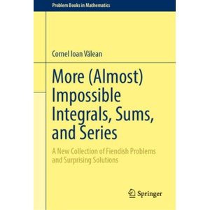 More (Almost) Impossible Integrals, Sums, and Series | Cornel Ioan Valean (2023)