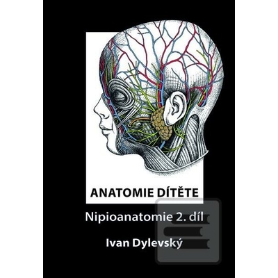 Anatomie dítěte - Nipioanatomie 2. díl - Ivan Dylevský