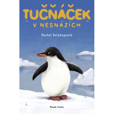 Tučňáček v nesnázích - Delahayeová Rachel