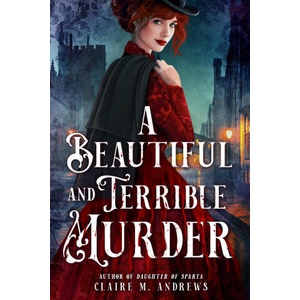 A Beautiful and Terrible Murder | ANDREWS CLAIRE (ISBN: 9780316575355)