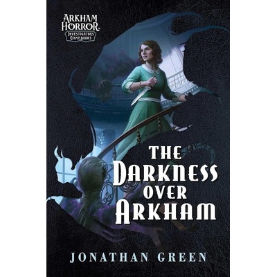 The Darkness Over Arkham: An Arkham Horror Gamebook