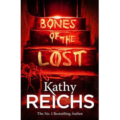 Bones of the Lost - Kathy Reichs