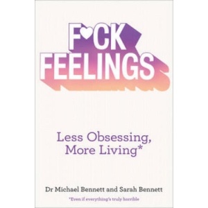 F*ck Feelings | DR MICHAEL BENNETT (ISBN: 9780008140564)