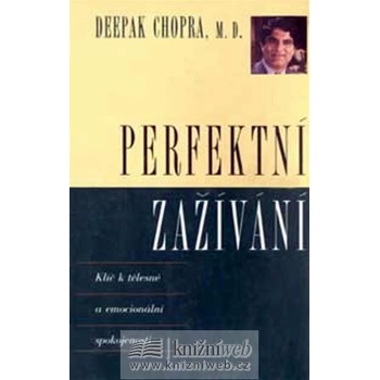 Perfektní zažívání - Klíč k tělesné a emocionální spokojenosti - Chopra Deepak