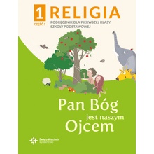 Religia Pan Bóg jest naszym Ojcem podręcznik z ćwiczeniami klasa 1 część 1 szkoła podstawowa