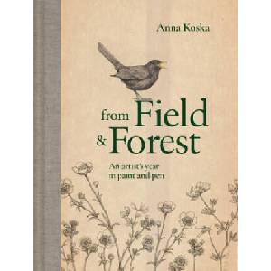 From Field & Forest | ANNA KOSKA (ISBN: 9781911641766)