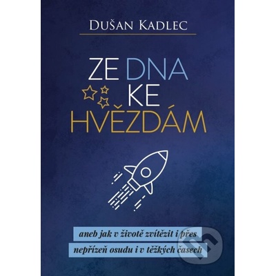 Ze dna ke hvězdám - Dušan Kadlec