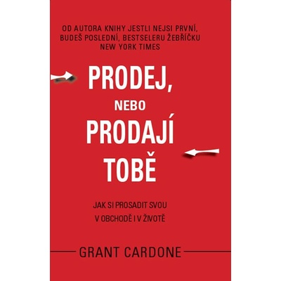 Prodej , nebo prodají tobě - Grant Cardone
