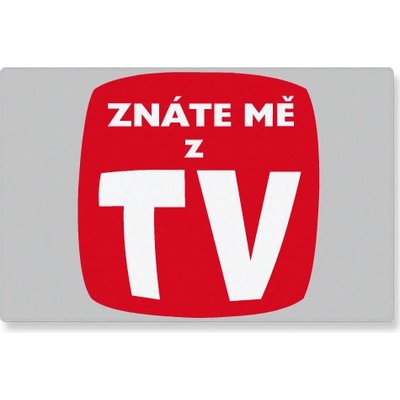 Kuchyňské prkénko Znáte mě z TV
