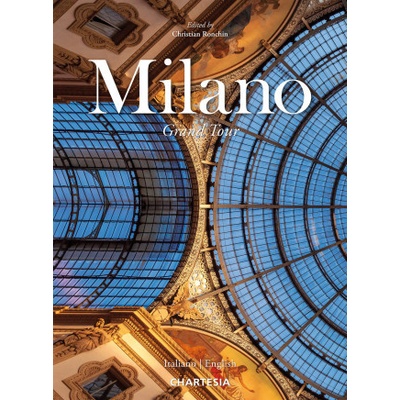 Milano. Grand Tour. Ediz. italiana e inglese
